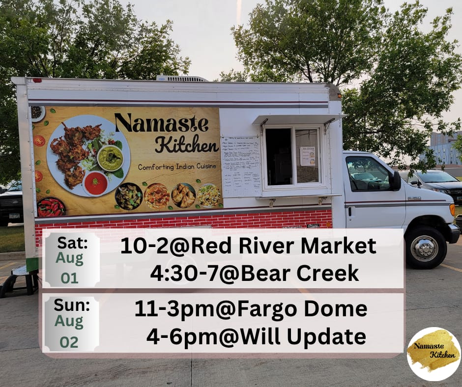 Friday - Closed Saturday - 10am to 2pm at Red River Market and then 4:30 to 7pm at Bear Creek Sunday - 11am to 3pm at Fargo Dome and then 4 to 6 pm at Will Update