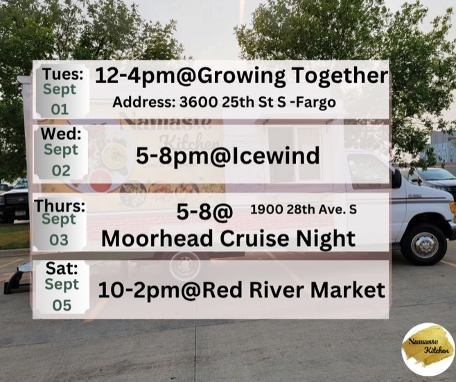 Weekly Schedule: 08-31-2026 through 09-06-2026 Monday - Closed Tuesday - 12 to 4pm at Growing Together Wednesday - 5 to 8pm at Icewind Thursday - 5 to 8pm at Moorhead Cruise Night Friday - Closed Saturday - 10am to 2pm at Red River Market Sunday - Closed